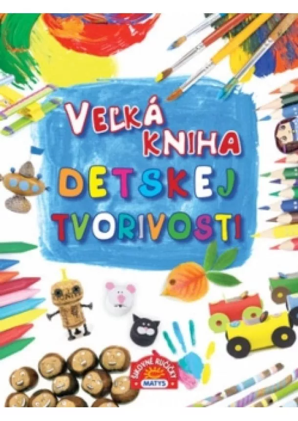 autor neuvedený - Veľká kniha detskej tvorivosti