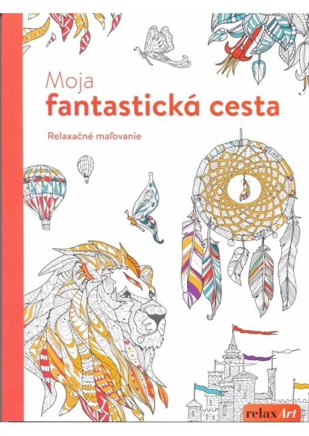 autor neuvedený - Moja fantastická cesta - Relaxačné maľovanie