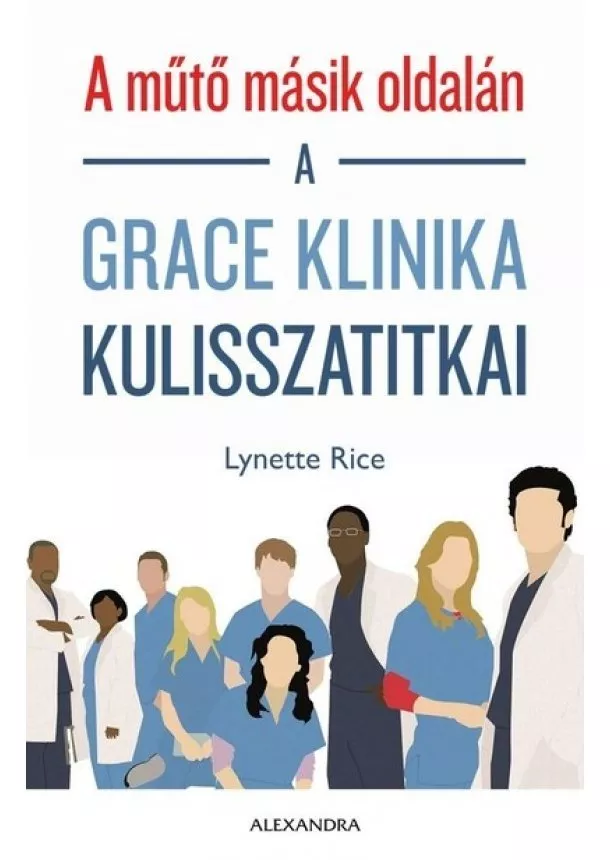 Lynette Rice - A műtő másik oldalán - A Grace klinika kulisszatitkai