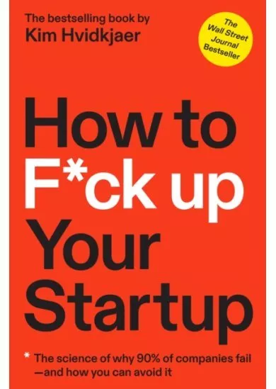 How to F*ck Up Your Startup