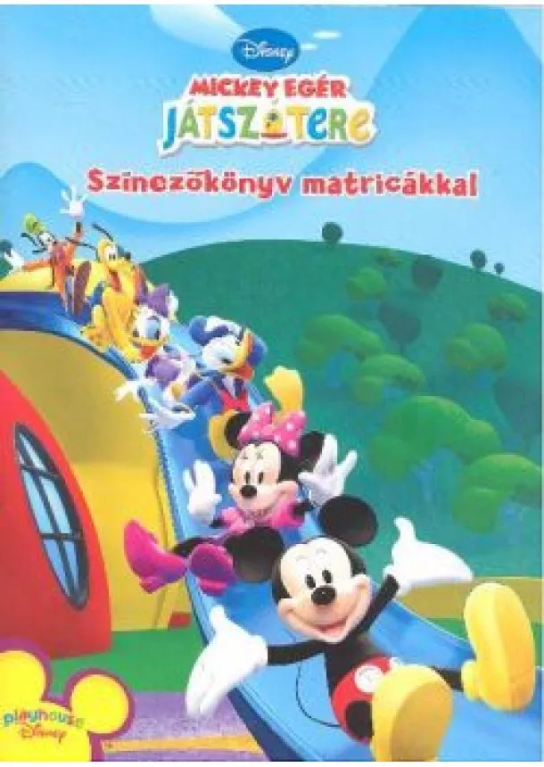 Tomanné Jankó Katalin - MICKEY EGÉR JÁTSZÓTERE /SZÍNEZŐKÖNYV MATRICÁKKAL