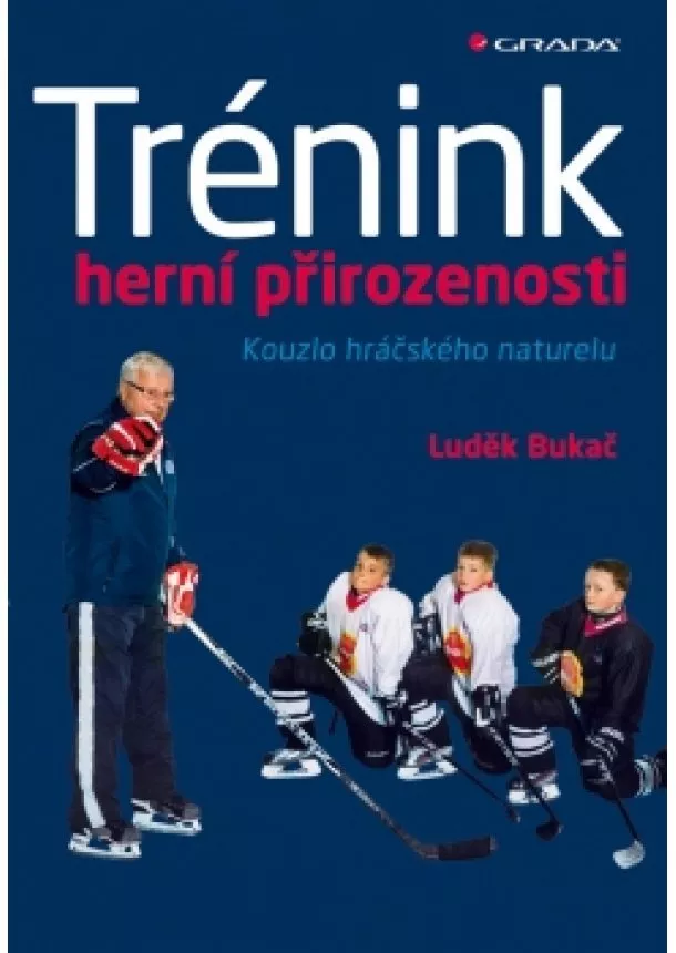 Luděk Bukač - Trénink herní přirozenosti - Kouzlo hráčského naturelu