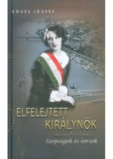 Elfelejtett királynők /Szépségek és sorsok