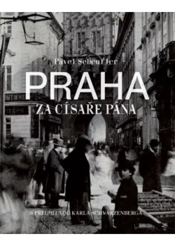 Pavel Scheufler - Praha za císaře pána