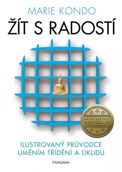 Žít s radostí - ilustrovaný průvodce uměním třídění a úklidu