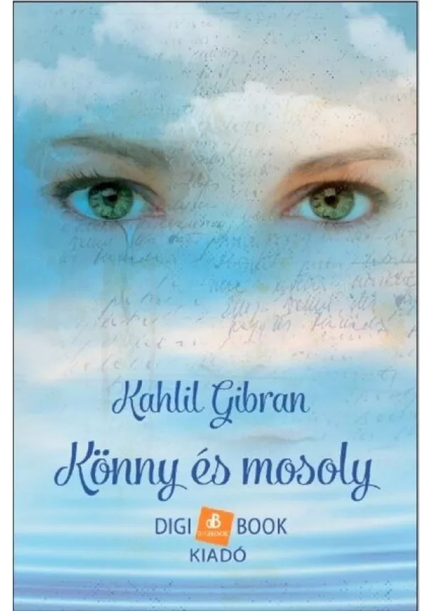 Kahlil Gibran - Könny és mosoly