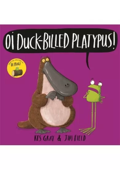 Oi Duck-billed Platypus!