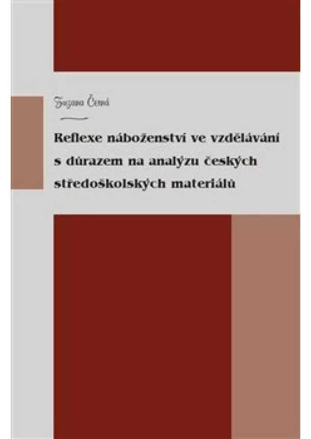 Zuzana Černá - Reflexe náboženství ve vzdělávání s důrazem na analýzu českých středoškolských materiálů