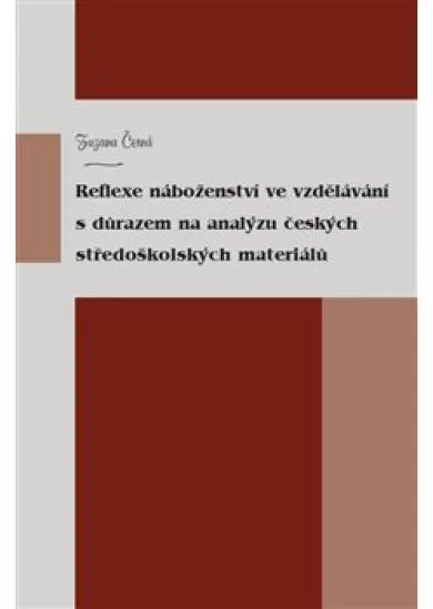 Reflexe náboženství ve vzdělávání s důrazem na analýzu českých středoškolských materiálů