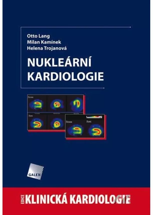 Otto Lang, Milan Kamínek, Helena Trojanová - Nukleární kardiologie