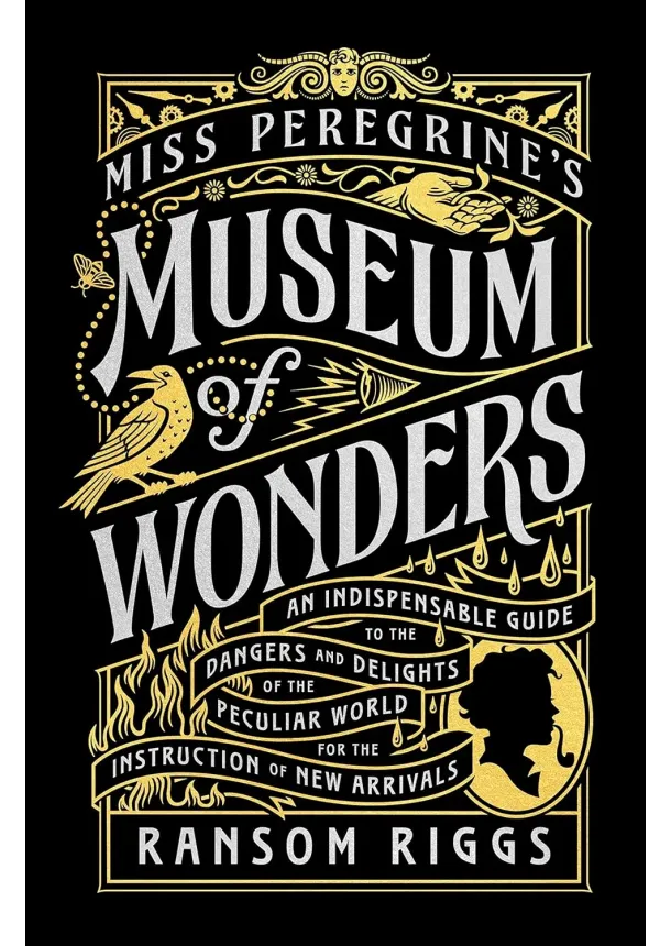 Ransom Riggs - Miss Peregrines Museum of Wonders