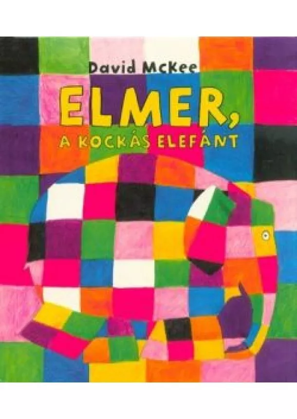 David McKee - Elmer, a kockás elefánt