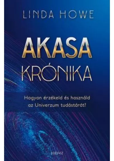 Akasa-krónika - Hogyan érzékeld és használd az univerzum tudástárát?