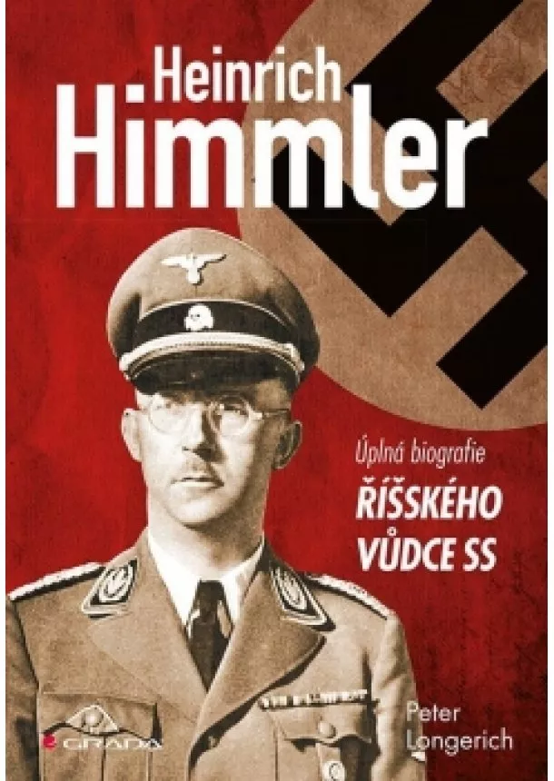 Peter Longerich - Himmler - Úplná biografie říšského vůdce SS