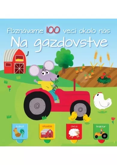 Poznávame 100 vecí okolo nás - Na gazdovstve