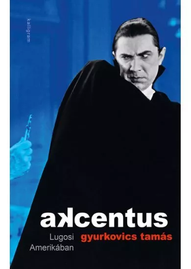 Akcentus - Lugosi Amerikában