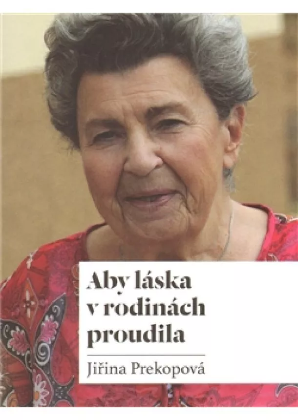 Jiřina Prekopová - Aby láska v rodinách proudila