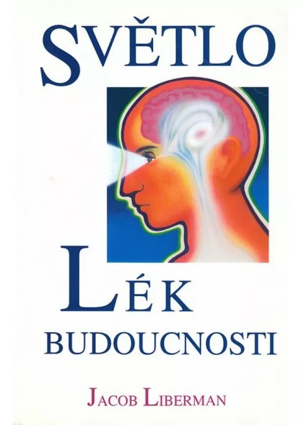 LIBERMAN JACOB - Světlo - lék budoucnosti