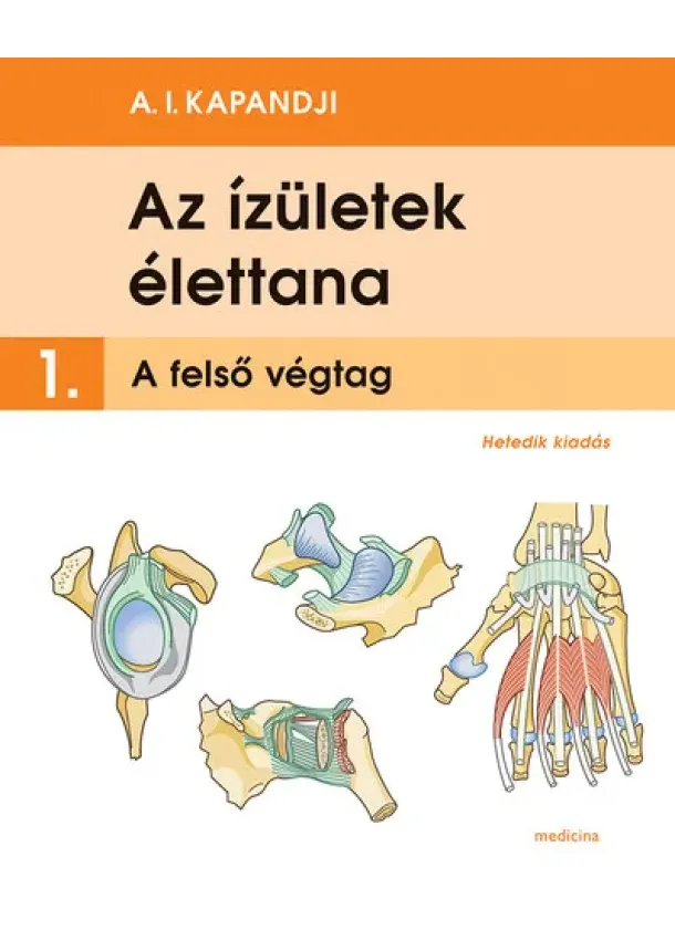 A. I. Kapandji - Az ízületek élettana 1-3. (7. kiadás)