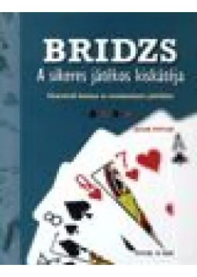 BRIDZS /A SIKERES JÁTÉKOS KISKÁTÉJA