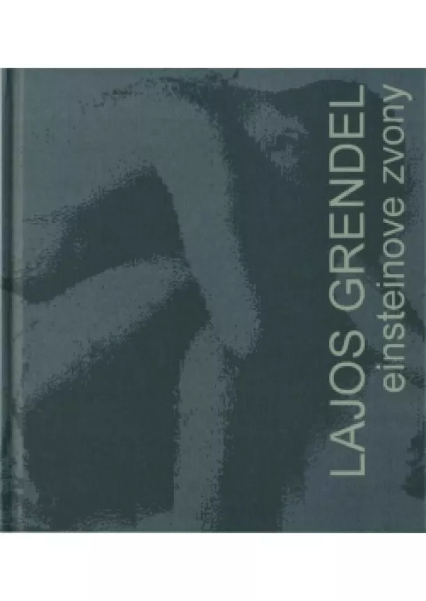 Lajoš Grendel - Einsteinove zvony