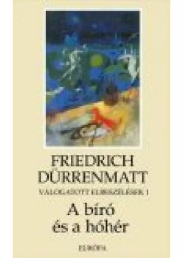 Friedrich Dürrenmatt - A BÍRÓ ÉS A HÓHÉR