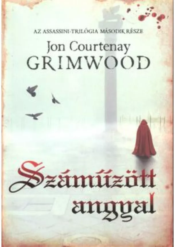 Jon Courtenay Grimwood - Száműzött angyal /Assassini-trilógia 2.