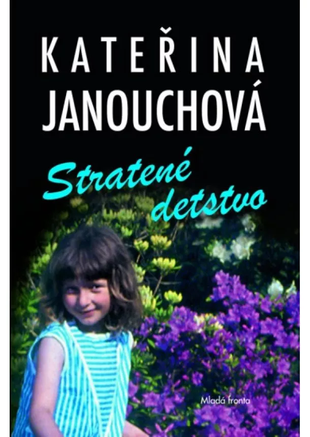 Kateřina Janouchová - Stratené detstvo