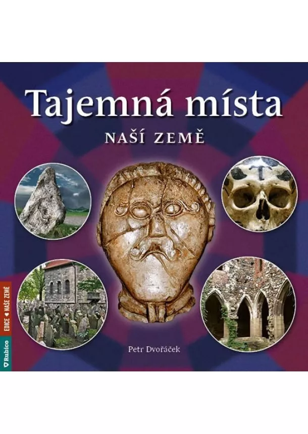 Petr Dvořáček - Tajemná místa naší země