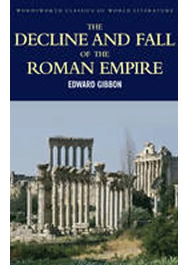 Gibbon Edward - The Decline and Fall of the Roman Empire