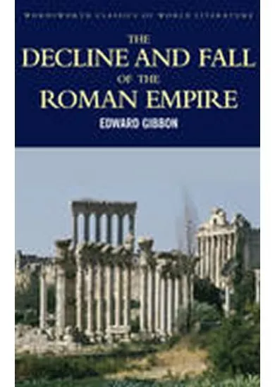 The Decline and Fall of the Roman Empire