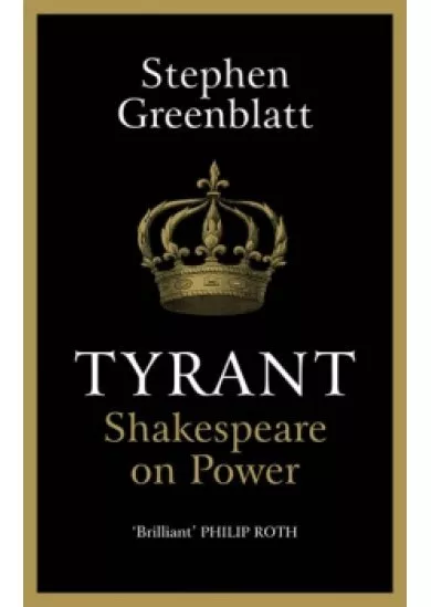 Tyrant : Shakespeare On Power