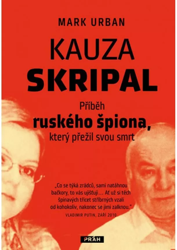 Mark Urban - Kauza Skripal - Příběh ruského špiona, k