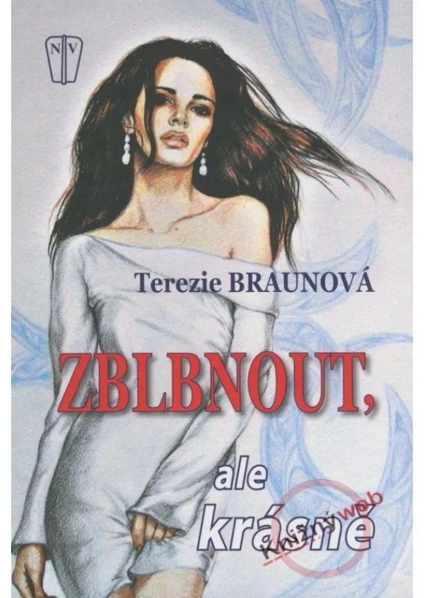 Terezie Braunová - Zblbnout, ale krásně