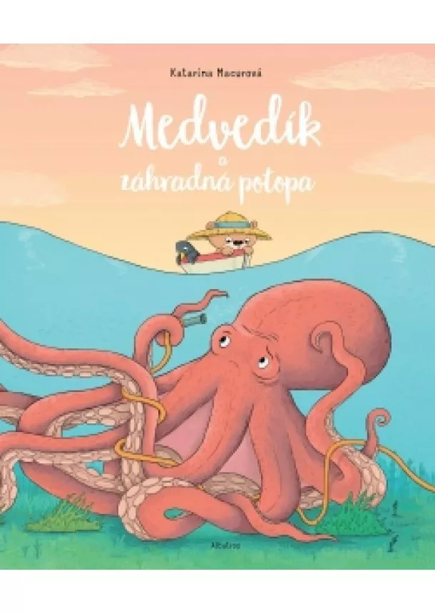 Katarína Macurová - Medvedík a záhradná potopa