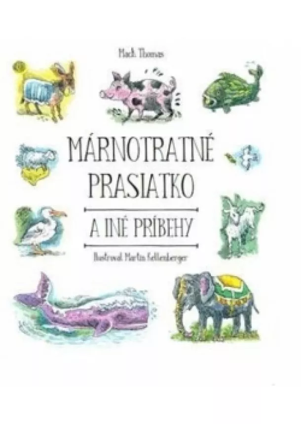 Thomas Mach - Márnotratné prasiatko a iné príbehy