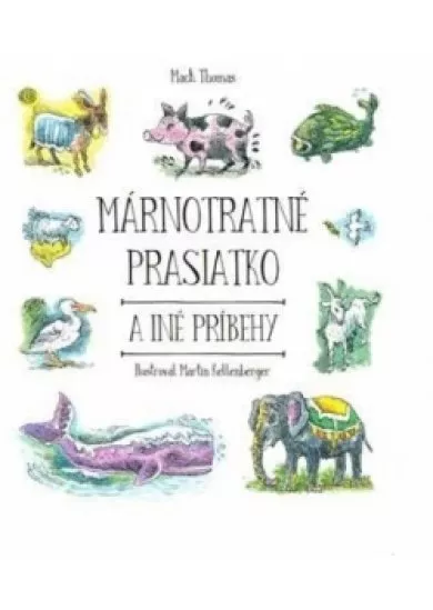 Márnotratné prasiatko a iné príbehy