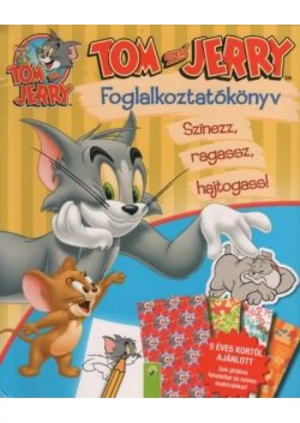 Foglalkoztató - Tom and Jerry: Foglalkoztatókönyv - Színezz, ragassz, hajtogass!