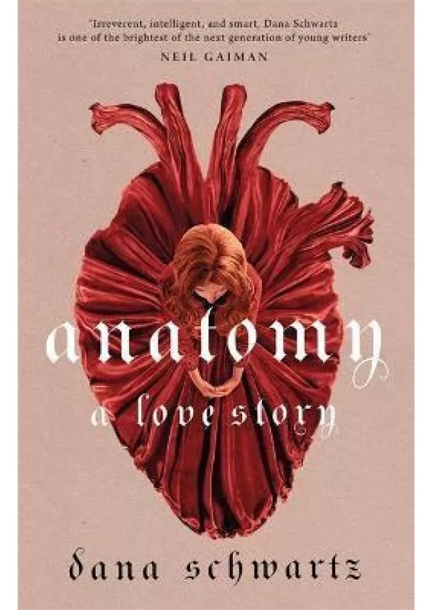 Dana Schwartz - Anatomy: A Love Story