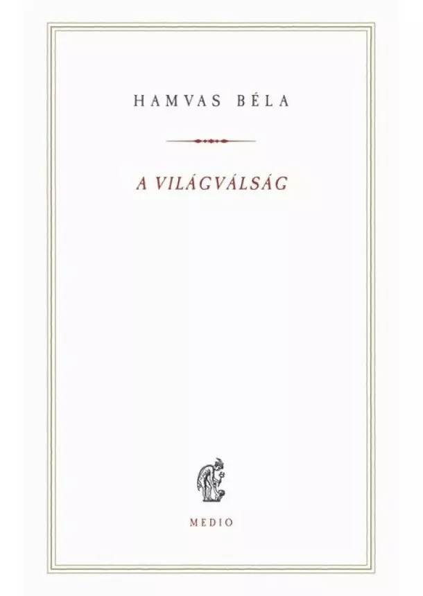 Hamvas Béla - A világválság - Hamvas Béla kiskönyvtár