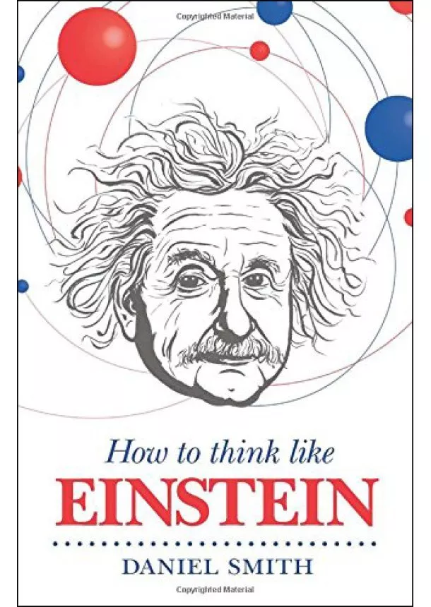 Daniel Smith - How to Think Like Einstein