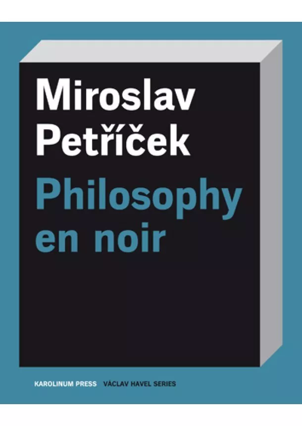 Miroslav Petříček - Philosophy en noir