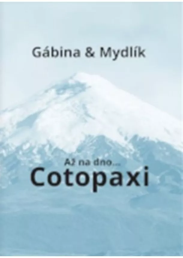 Miroslav Krůta, Gabriela Zoubková  - Až na dno... Cotopaxi