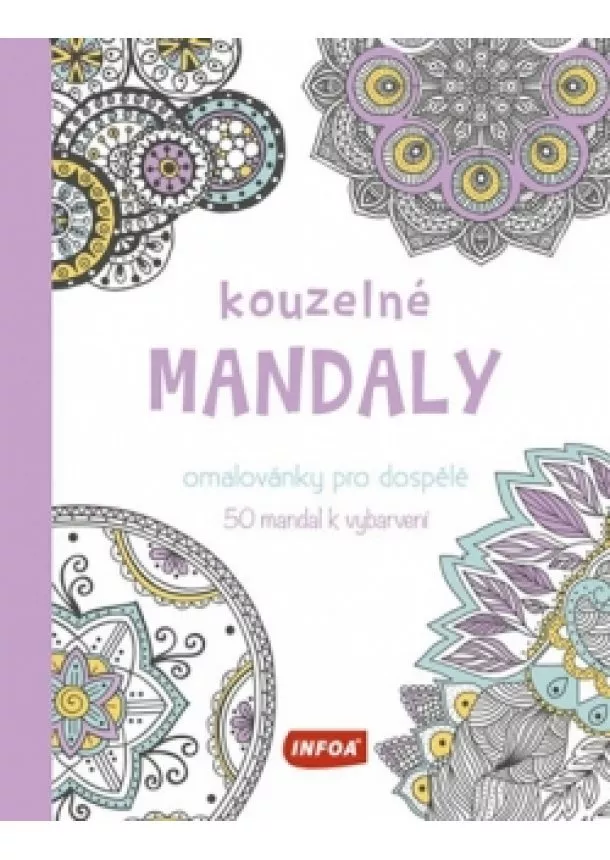 autor neuvedený - Kouzelné mandaly - Omalovánky pro dospělé