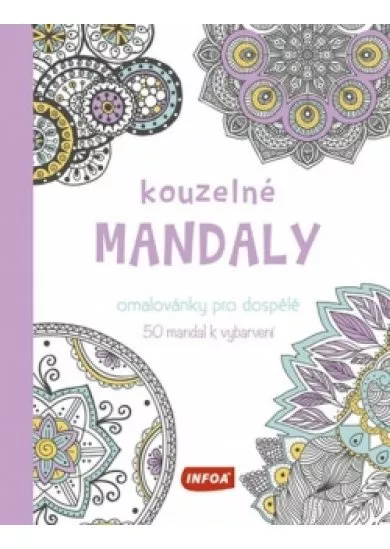 Kouzelné mandaly - Omalovánky pro dospělé