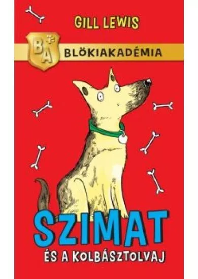 Szimat és a kolbásztolvaj /Blökiakadémia