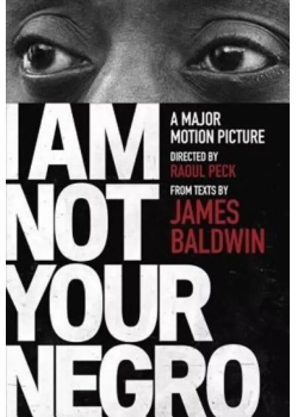 James Baldwin - I am Not Your Negro