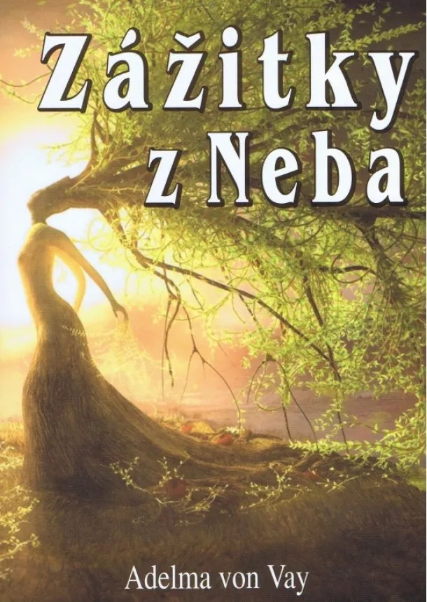 Adelma von Vay - Zážitky z neba