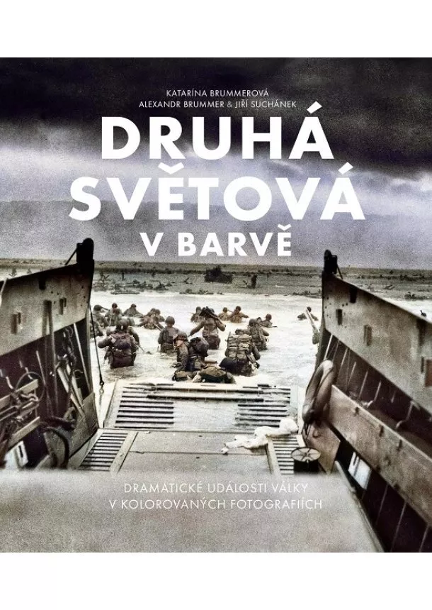 Katarína Brummerová, Alexandr Brummer, Jiří Suchánek - Druhá světová v barvě