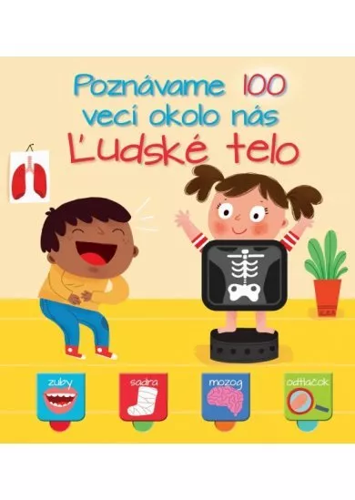 Poznávame 100 vecí okolo nás - Ľudské Telo